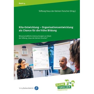 Kita-Entwicklung – Organisationsentwicklung als Chance für die frühe Bildung, Taschenbuch von Dagmar Bergs-Winkels,Peter Cloos,Carola Iller,Jessica