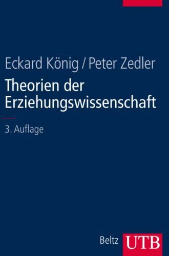 Eckard König - Theorien der Erziehungswissenschaft: Einführung in Grundlagen, Methoden und praktische Konsequenzen - Preis vom 30.09.2026 09:01:18 h