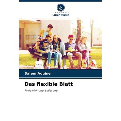 Das flexible Blatt, Taschenbuch von Salem Aouine, Verlag Unser Wissen, 978-620-3-99684-5