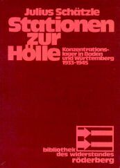 Julius Schätzle - Stationen zur Hölle. Konzentrationslager in Baden und Württemberg 1933-1945 - Preis vom 02.10.2026 23:42:20 h
