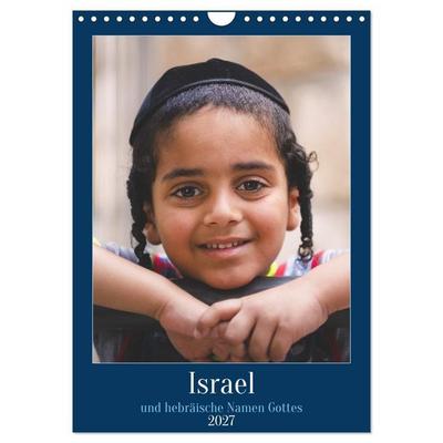 Israel und hebräische Namen Gottes (Wandkalender 2027 DIN A4 hoch), CALVENDO Monatskalender