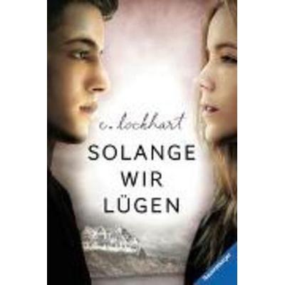 Solange wir lügen, Gebundene Ausgabe von E. Lockhart, Ravensburger Buchverlag
