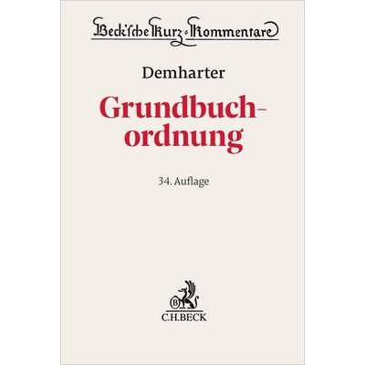 Grundbuchordnung. GBO, Gebundene Ausgabe von Stefan Bohlsen,Alexander Dressler-Berlin,Philipp Kienzle,Hauke Schäfer,Johann Demharter, C.H. Beck,
