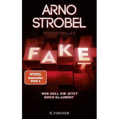 Fake – Wer soll dir jetzt noch glauben?, Taschenbuch von Arno Strobel, Fischer Taschenbuch Verlag