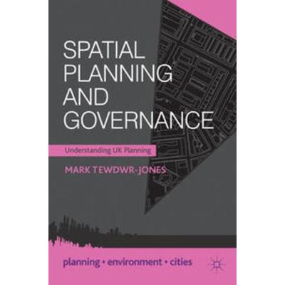 Spatial Planning and Governance, Gebundene Ausgabe von Mark Tewdwr-Jones, Macmillan Education Elt, 978-0-230-29218-5