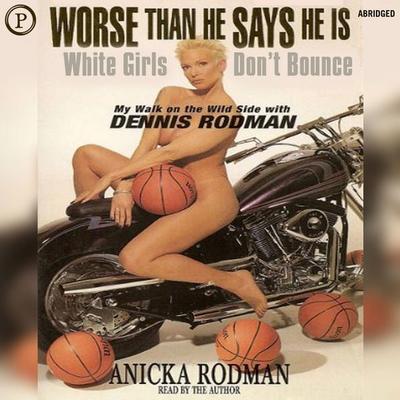 Worse Than He Says He Is - Anicka Rodman, Audio, 9781607475729