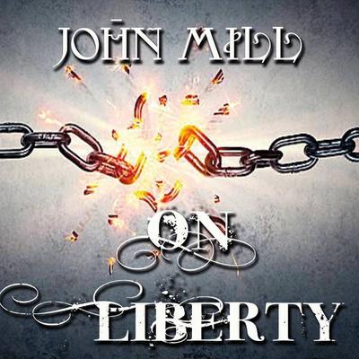 On Liberty - John Mill, Audio, 4069828189317