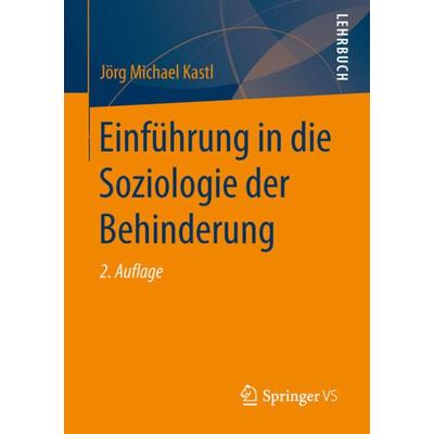 Einführung in die Soziologie der Behinderung, Taschenbuch von Jörg Michael Kastl, Springer Fachmedien Wiesbaden GmbH