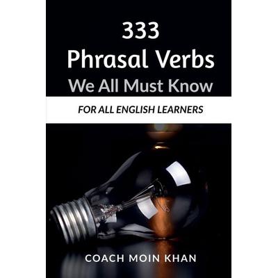 333 Phrasal Verbs We All Must Know, Taschenbuch von Coach Moin, Notion press