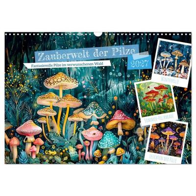 Zauberwelt der Pilze - Fantasievolle Pilze im verwunschenen Wald (Wandkalender 2027 DIN A3 quer), CALVENDO Monatskalender