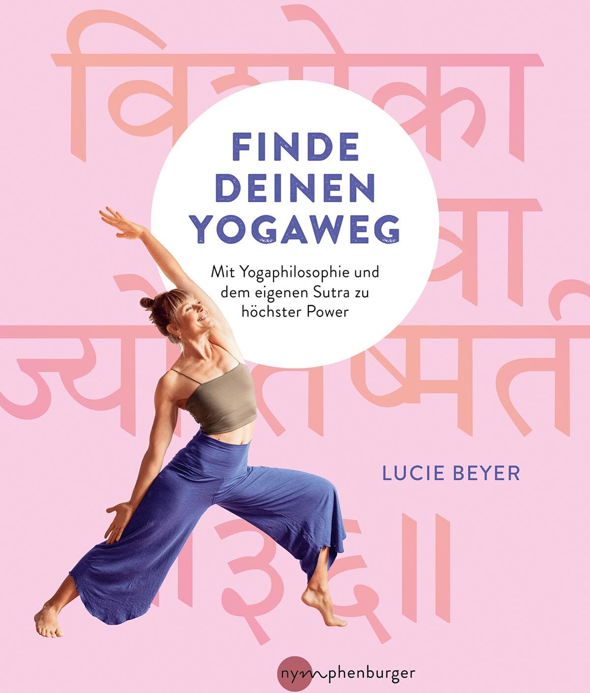 Lucie Beyer - Finde deinen Yogaweg: Mit Yogaphilosophie und dem eigenen Sutra zu höchster Power - Preis vom 16.10.2026 11:41:07 h