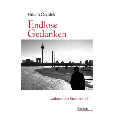 Endlose Gedanken, Taschenbuch von Hüsnü Özdilek, BoD – Books on Demand, 978-3-7412-9803-5