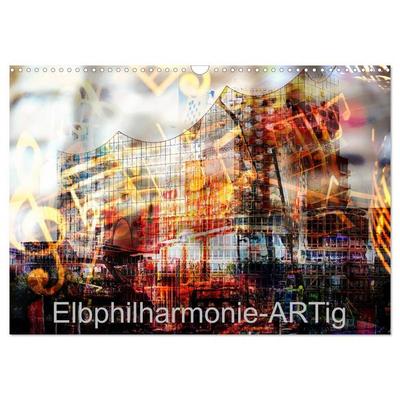 Elbphilharmonie-ARTig (Wandkalender 2026 DIN A3 quer), CALVENDO Monatskalender