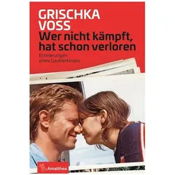 Wer nicht kämpft hat schon verloren, Belletristik von Grischka Voss