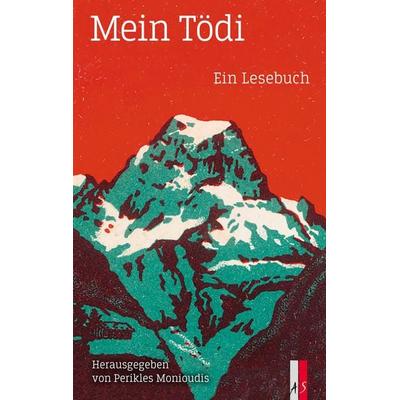 Mein Tödi, Gebundene Ausgabe von , As Verlag, 978-3-03913-060-3