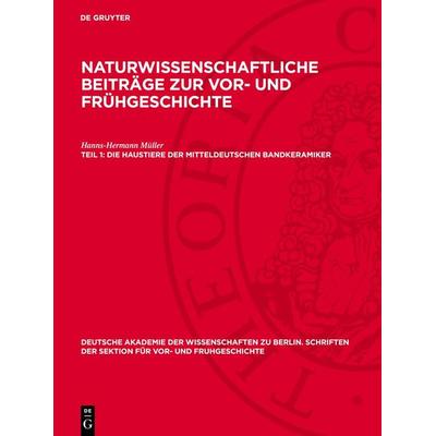 Die Haustiere der mitteldeutschen Bandkeramiker, Gebundene Ausgabe von Hanns-Hermann Müller, De Gruyter, 978-3-11-272778-2