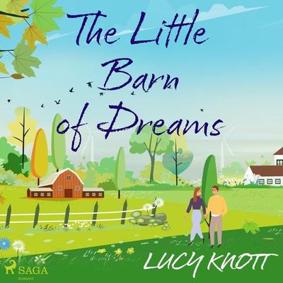 The Little Barn of Dreams - Lucy Knott, Audio, 9788728285848