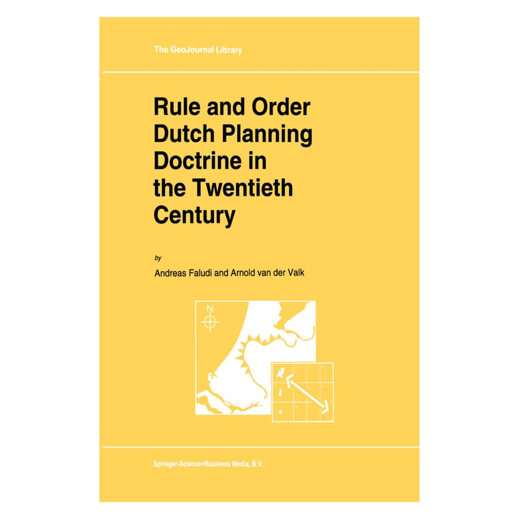 Springer Rule and Order Dutch Planning Doctrine in the Twentieth Century (Softcover, A. Faludi, A.J. van der Valk) (55379171)