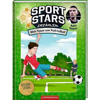 Sportstars erz. (Bd.1/Leseanf.) - Mein Traum v.Profi-Fußball, Gebundene Ausgabe von Robin Gosens, Coppenrath Verlag GmbH & Co. KG