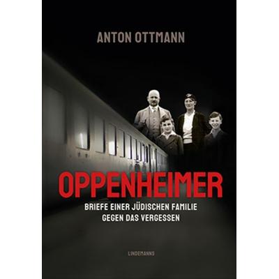 Oppenheimer, Gebundene Ausgabe von Anton Ottmann, Lindemanns Verlag & Agentur, 978-3-96308-233-7