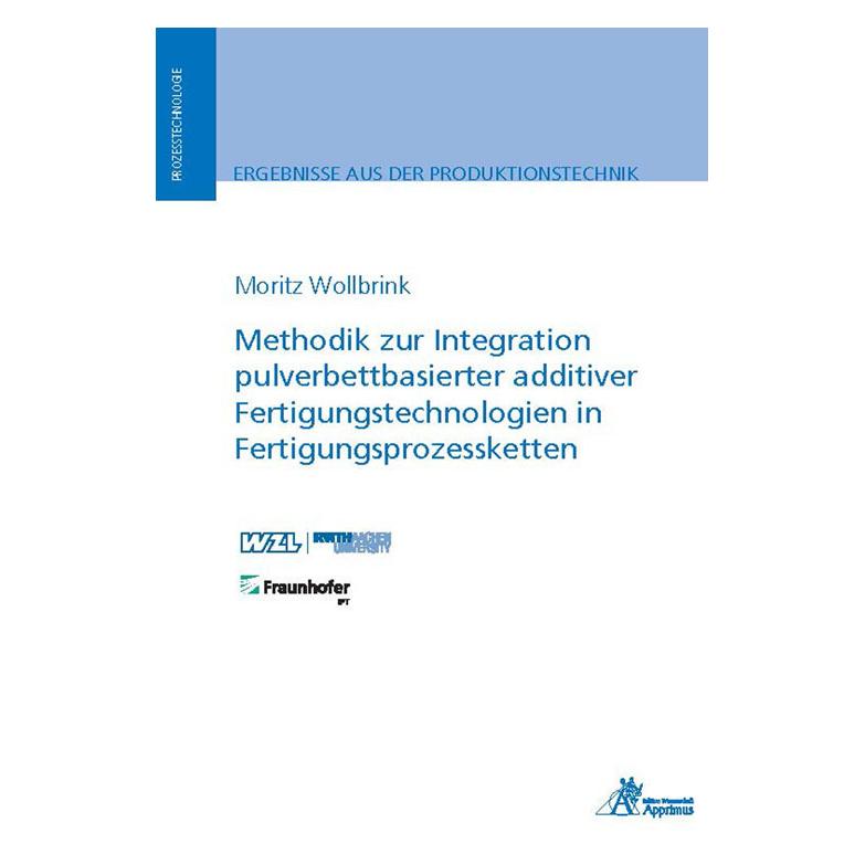 Apprimus Methodik zur Integration pulverbettbasierter additiver Fertigungstechnologien in Fertigungsprozesske (Deutsch, Softcover, Moritz Wollbrink) (25453382)