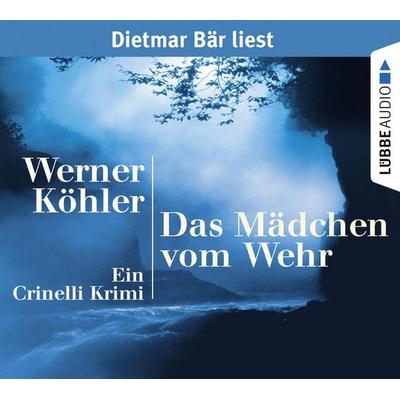 Das Mädchen vom Wehr - Ein Crinelli Krimi - Werner Köhler, Audio, 9783838776552