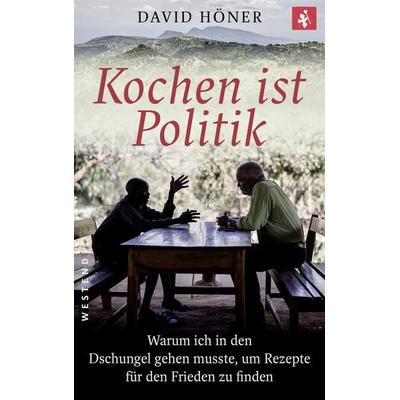 Kochen ist Politik, Gebundene Ausgabe von David Höner, Westend, 978-3-86489-264-6