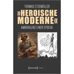 'Heroische Moderne', Fachbücher von Thomas Etzemüller