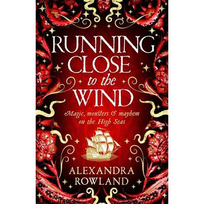 Running Close to the Wind, Taschenbuch von Alexandra Rowland, Pan Macmillan, 978-1-5290-9971-3