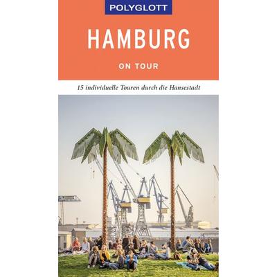 POLYGLOTT on tour Reiseführer Hamburg, Taschenbuch von Elke Frey, Polyglott ein Imprint von GRÄFE UND UNZER Verlag GmbH