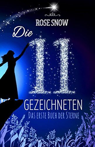 Rose Snow - Die 11 Gezeichneten: Das erste Buch der Sterne (Die Bücher der Sterne, Band 1) - Preis vom 10.10.2026 11:48:34 h