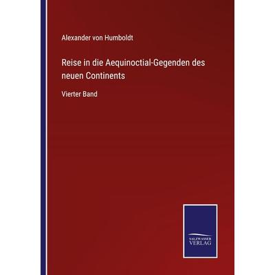 Reise in die Aequinoctial-Gegenden des neuen Continents, Taschenbuch von Alexander Humboldt, Outlook, 978-3-375-11194-6