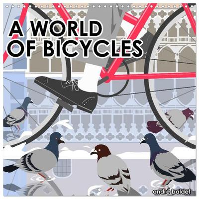 A WORLD OF BICYCLES (Wall Calendar 2026 12 × 12 Inch) CALVENDO 12 Month Wall Calendar
