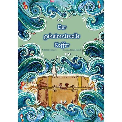 Der geheimnisvolle Koffer, Taschenbuch von Sabine Nehmzow, BoD – Books on Demand, 978-3-7597-0426-9