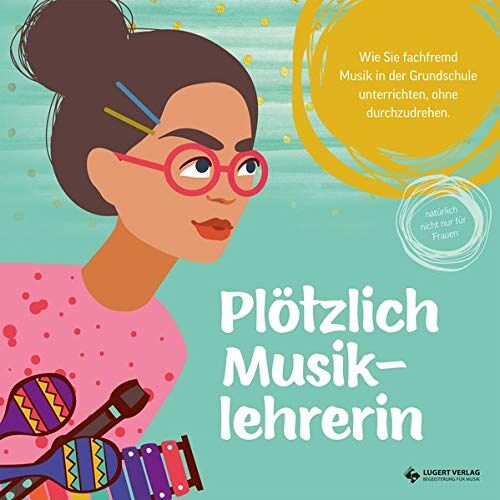 Bettina Küntzel - Plötzlich Musiklehrerin: fachfremd Musik in der Grundschule unterrichten - Preis vom 15.10.2026 23:06:25 h