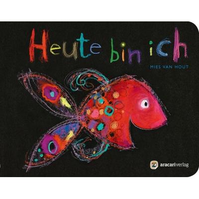Pappbuch 'Heute bin ich'; Gebundene Ausgabe von Mies van Hout, Aracari