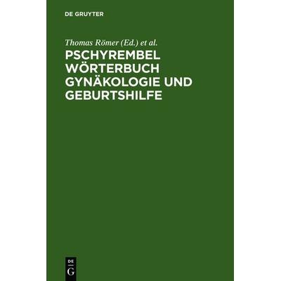 Pschyrembel Wörterbuch Gynäkologie und Geburtshilfe, Gebundene Ausgabe von Thomas Römer,Wolfgang Straube,Peter-Ulrich Haders,Willibald Pschyrembel, De