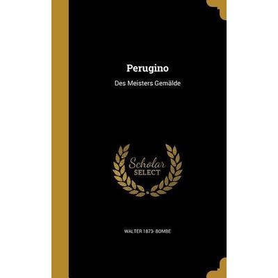 Perugino, Gebundene Ausgabe von Walter Bombe, Creative Media Partners, LLC, 978-1-363-70606-8