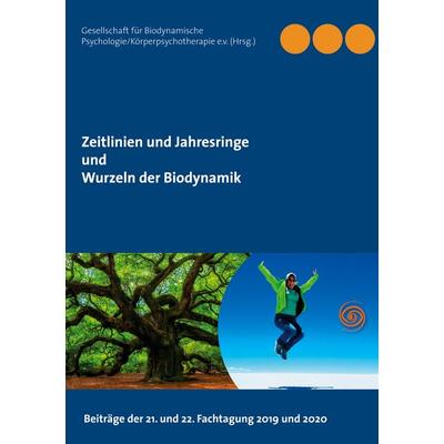 Zeitlinien und Jahresringe - Wurzeln der Biodynamik, Taschenbuch von , BoD – Books on Demand, 978-3-7534-8079-4