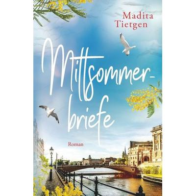 Mittsommerbriefe, Taschenbuch von Madita Tietgen, Tolino media, 978-3-7579-3335-7