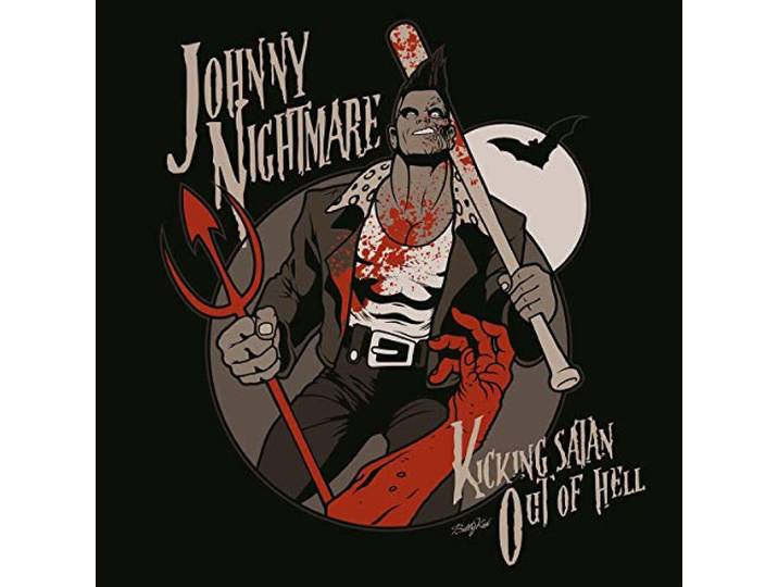 Johnny Nightmare - Kicking Satan Out Of Hell