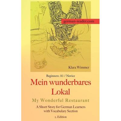German Reader, Beginners A1/Novice - Mein wunderbares Lokal / My Wonderful Restaurant, Taschenbuch von Klara Wimmer, German-Reader.com,