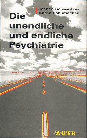 Jochen Schweitzer - Die unendliche und die endliche Psychiatrie: Zur (De-)Konstruktion von Chronizität - Preis vom 09.10.2026 07:28:09 h