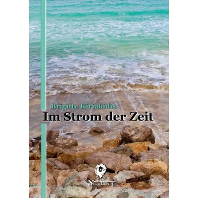 Im Strom der Zeit, Taschenbuch von Brigitte Kiriakidis, Epubli, 978-3-7450-2128-8