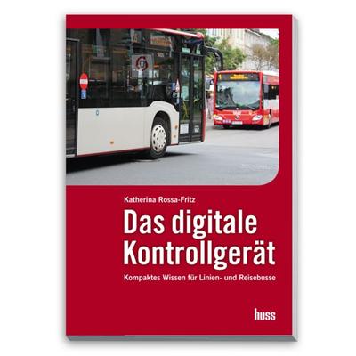 Das digitale Kontrollgerät, Taschenbuch von Katharina Rossa-Fritz, Huss, 978-3-949994-73-9