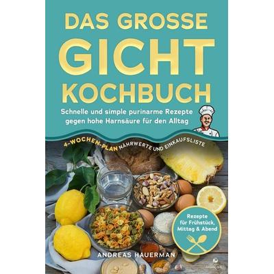 Das große Gicht Kochbuch, Taschenbuch von Andreas Hauerman, Ambrosia Verlag, 978-3-690-33081-7