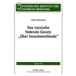 Das russische föderale Gesetz 'Über Investmentfonds', Fachbücher von Anja Spitzweg