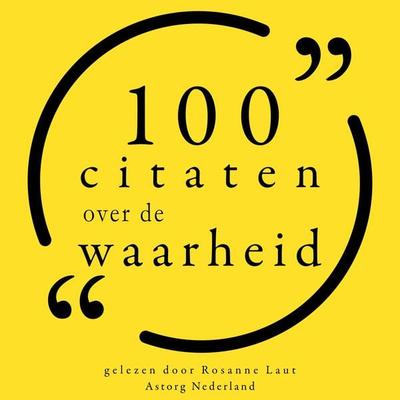 100 citaten over de waarheid - Gautama Buddha,Søren Kierkegaard,Mark Twain,Marilyn Monroe,Oscar Wilde, Audio, 9782821156388