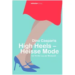 High Heels - Heisse Mode, Belletristik von Dina Casparis
