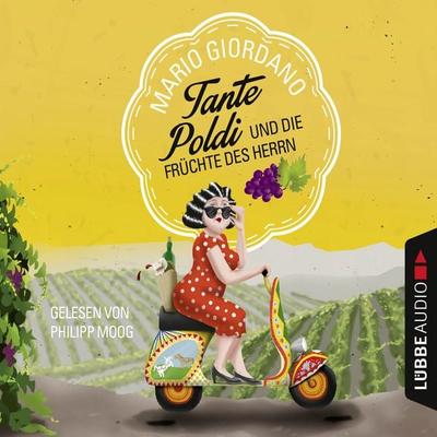 Tante Poldi und die Früchte des Herrn - Mario Giordano, Audio, 9783838778495